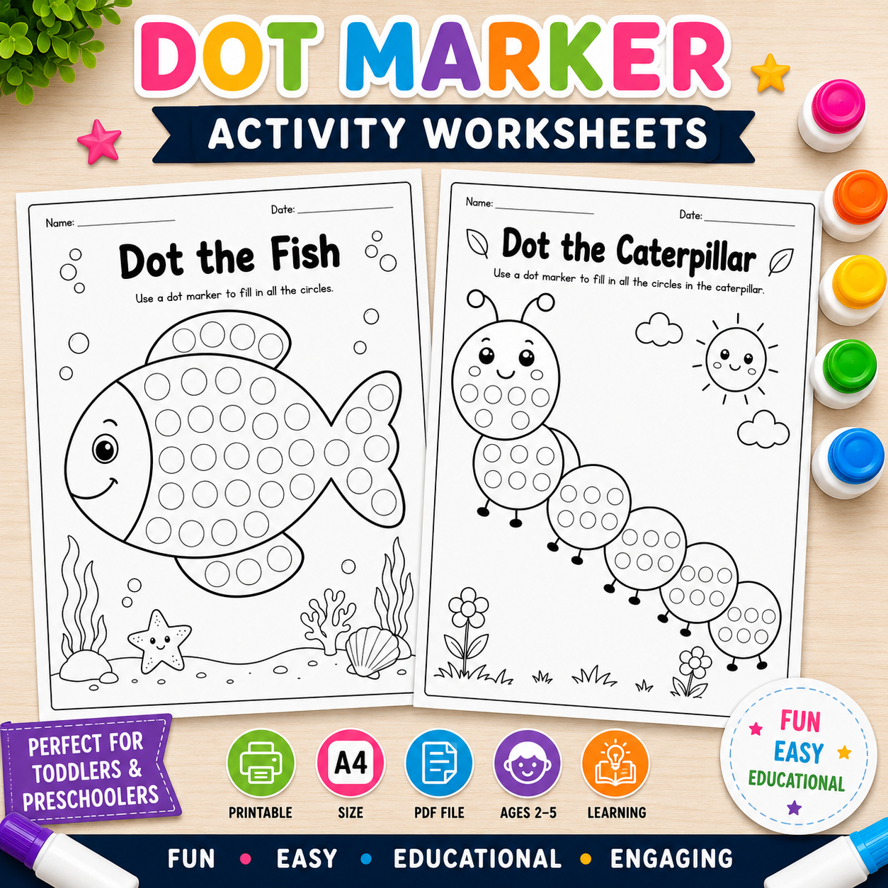 Dot marker activity worksheets shown on a light wood background, featuring two printable pages: one with a fish and one with a caterpillar, both filled with dotted circles for coloring. Colorful text at the top reads 'DOT MARKER ACTIVITY WORKSHEETS,' and paint marker bottles and a white marker are pictured along the sides.